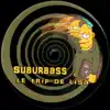 Suburbass - le Trip De Lisa - Single